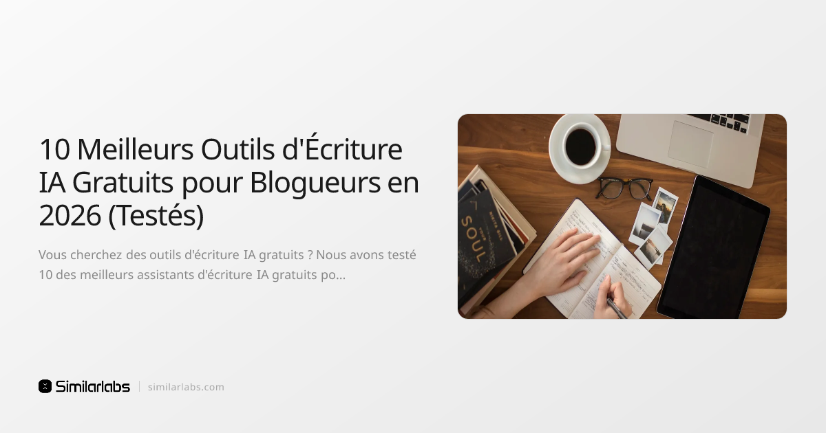 10 Meilleurs Outils d'Écriture IA Gratuits pour Blogueurs en 2026 ...