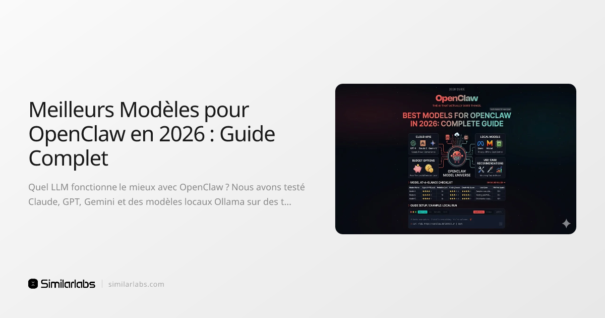 Meilleurs Modèles pour OpenClaw en 2026 : Guide Complet | SimilarLabs